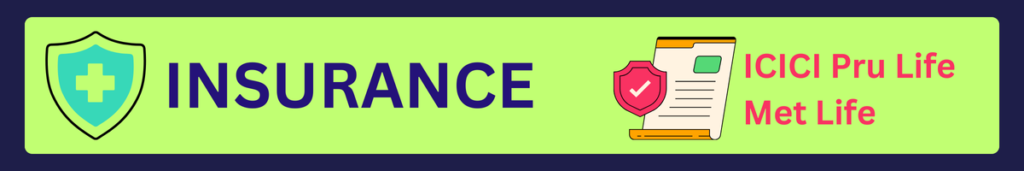 Insurance Solutions
ICICI Prudential Insurance
MetLife Insurance
Life Insurance
Health Insurance
Investment-Linked Insurance Plans
Insurance Coverage
Financial Protection